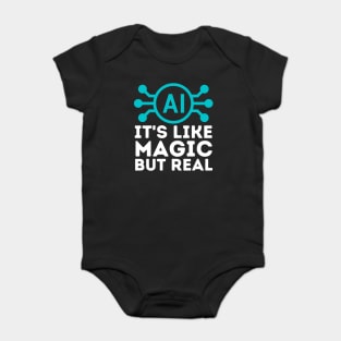 Ai Artificial Intelligence is Like Magic But Real Baby Bodysuit